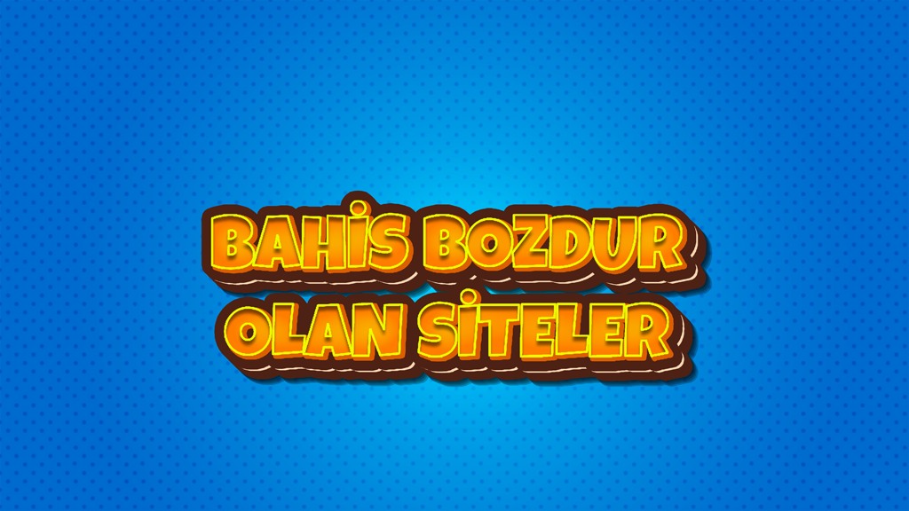 Bahis Bozdur Olan Siteler